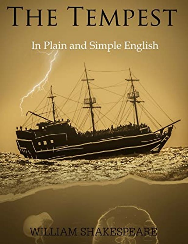 The Tempest in Plain and Simple English: (A Modern Translation and the Original Version)