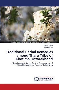 Traditional Herbal Remedies among Tharu Tribe of Khatima, Uttarakhand
