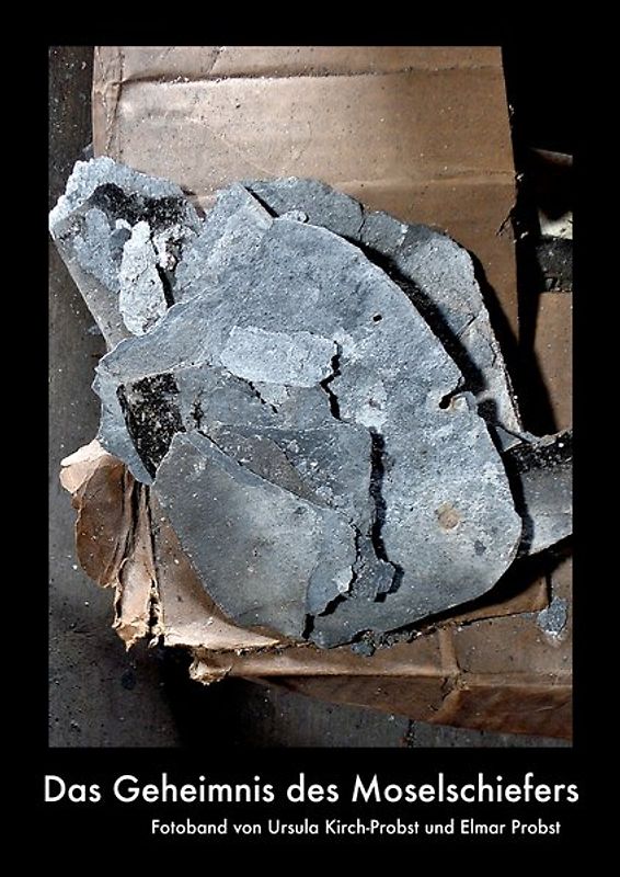Das Geheimnis des Moselschiefers. Fotoband