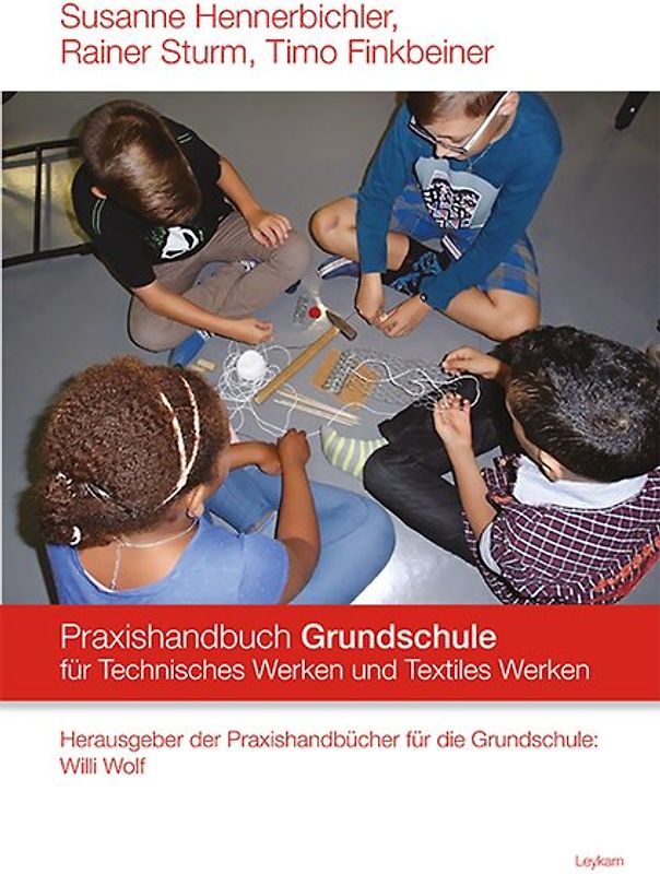 Praxishandbuch für die Grundschule Technisches Werken und Textiles Werken