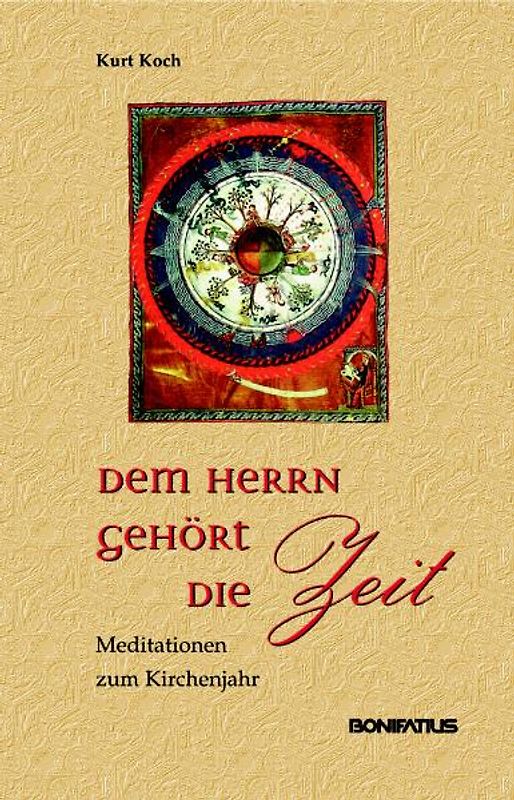 Dem Herrn gehört die Zeit. Meditationen zum Kirchenjahr