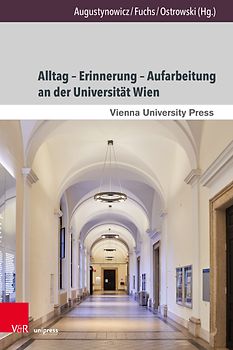 Alltag – Erinnerung – Aufarbeitung an der Universität Wien