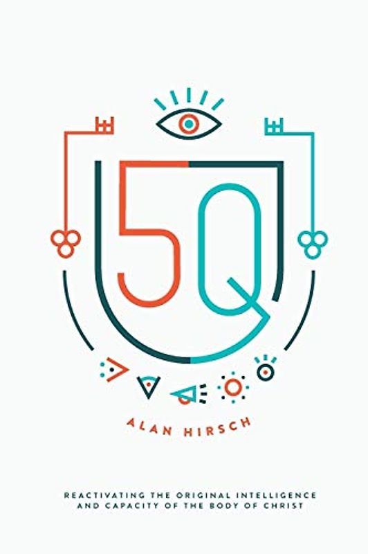 5Q: Reactivating the Original Intelligence and Capacity of the Body of Christ