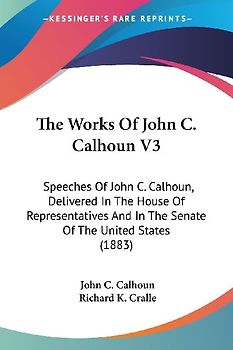 The Works Of John C. Calhoun V3