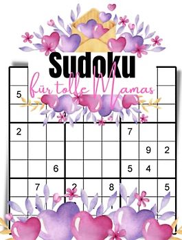 Sudoku für tolle Mamas: Die ideale Beschäftigung für Erwachsene - 400 Logikrätsel für großartige Mütter