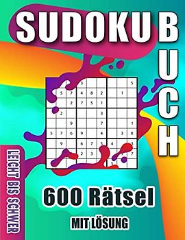 Sudoku-Buch 600 Rätsel Leicht bis Schwer Mit Lösung: 4 Rätsel pro Seite, A4/600 Sudoku Erwachsene