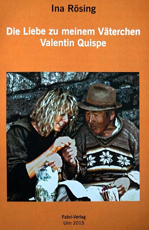 Die Liebe zu meinem Väterchen Valentin Quispe