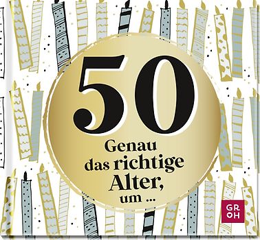 50 - Genau das richtige Alter, um ...