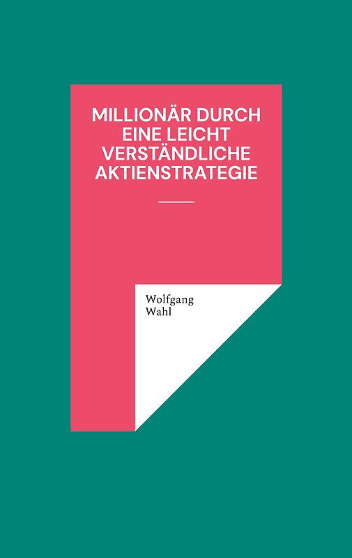 Millionär durch eine leicht verständliche Aktienstrategie