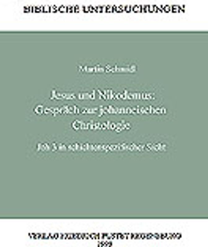 Jesus und Nikodemus: Gespräch zur johanneischen Christologie