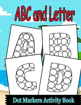 ABC and Letter Dot Markers Activity Book: Learning Alphabet Letters with Do a Dot Workbook