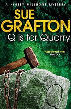 Q is for Quarry (Kinsey Millhone Mystery 17) - Grafton, Sue