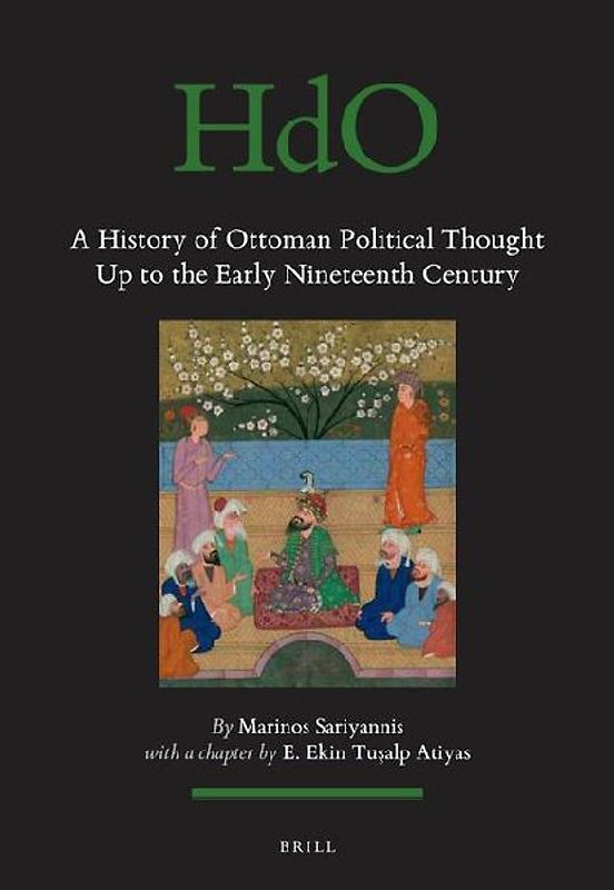 A History of Ottoman Political Thought Up to the Early Nineteenth Century