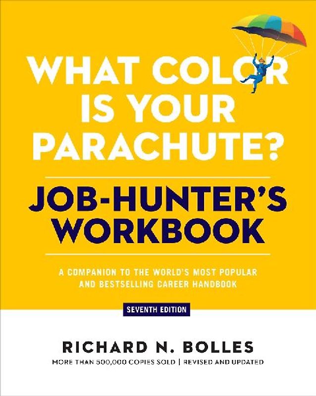 What Color Is Your Parachute? Job-Hunter's Workbook