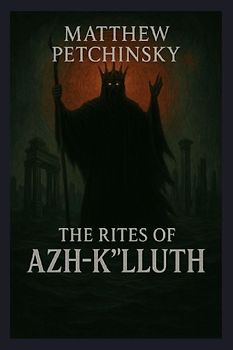 The Rites of Azh-K'luth