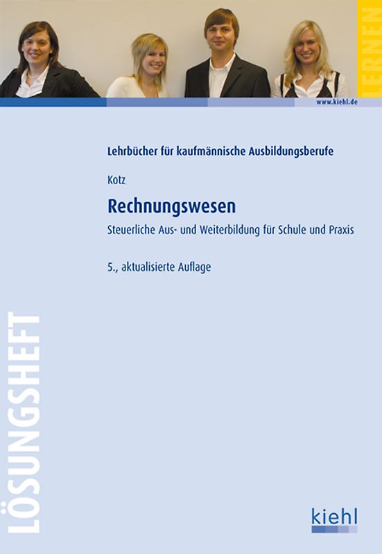 Rechnungswesen - Lösungsheft. Steuerliche Aus- und Weiterbildung für Schule und Praxis