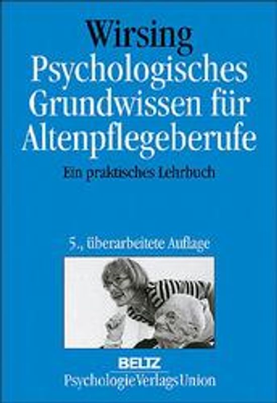 Psychologisches Grundwissen für Altenpflegeberufe