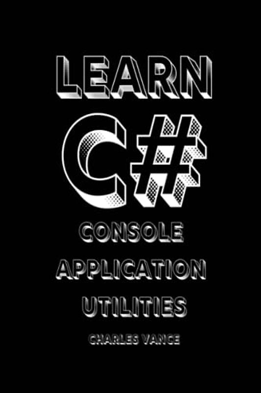 Learn C#: Console Application Utilities
