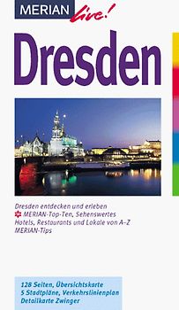 Dresden und das Elbland. Dresden und das Elbland entdecken und erleben. 10 MERIAN-Top-Ten. Sehenswertes, Hotels, Restaurants und Lokale von A - Z. MERIAN-Tips