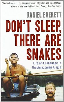 Don't Sleep, There are Snakes: Life and Language in the Amazonian Jungle