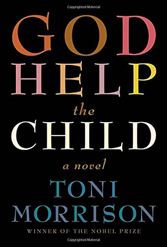 God Help the Child: A novel - Morrison, Toni