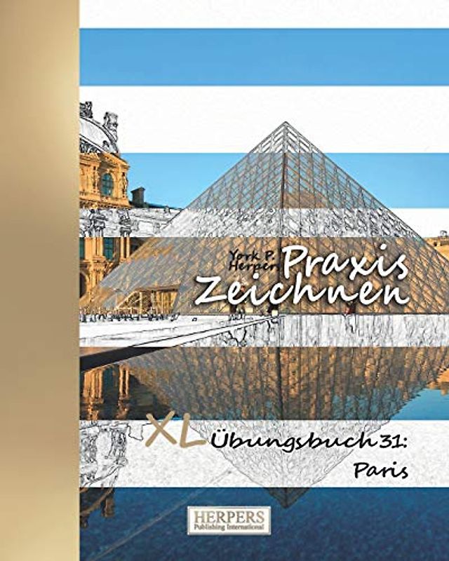 Praxis Zeichnen - XL Übungsbuch 31: Paris