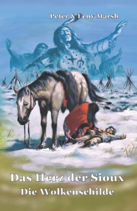 Das Herz der Sioux Die Wolkenschilde: Die Wolkenschilde