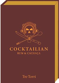 Cocktailian II - Rum & Cachaca