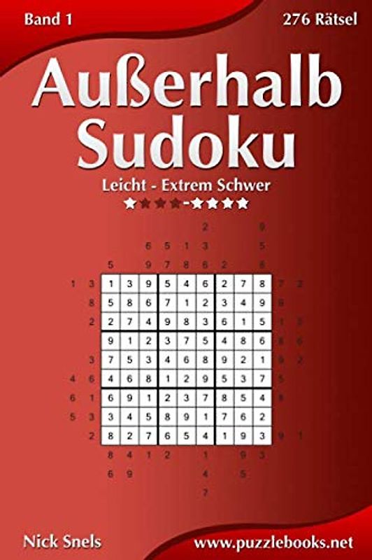 Außerhalb-Sudoku - Leicht bis Extrem Schwer - Band 1 - 276 Rätsel
