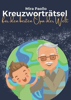 Kreuzworträtsel für den besten Opa der Welt: Großdruck Rätselbuch für wahre Experten | Kreuzworträtsel große Schrift für Senioren | Geschenkidee für Opa zum Geburtstag