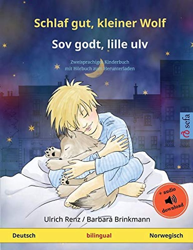 Schlaf gut, kleiner Wolf – Sov godt, lille ulv (Deutsch – Norwegisch): Zweisprachiges Kinderbuch mit Hörbuch zum Herunterladen (Sefas bilinguale Bilderbücher – Deutsch / Norwegisch, Band 1)