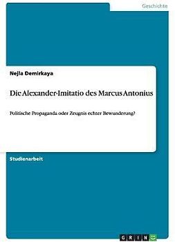 Die Alexander-Imitatio des Marcus Antonius