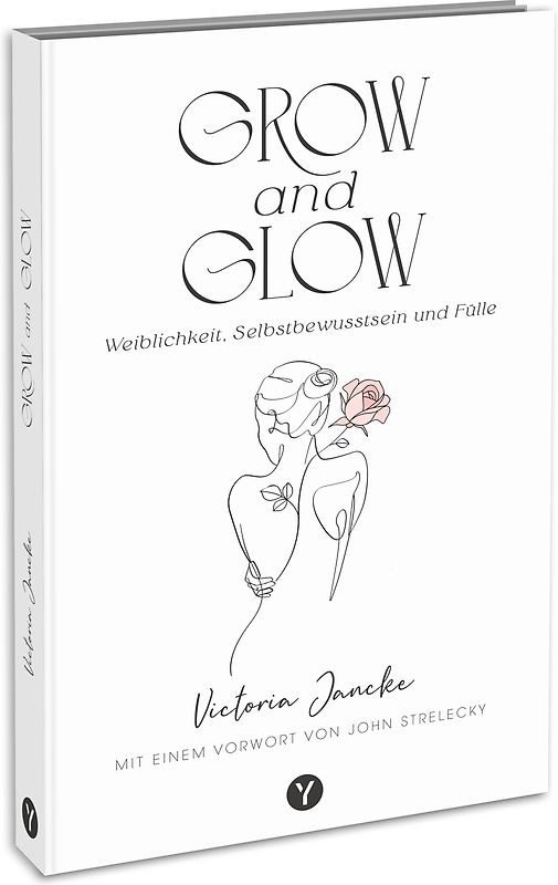 Grow & Glow - Weiblichkeit, Selbstbewusstsein und Fülle