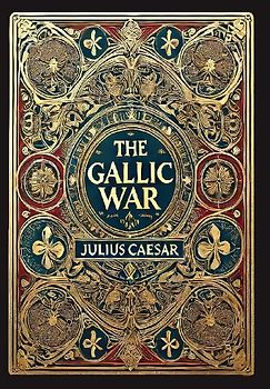 The Gallic War (Collector's Edition) (Laminated Hardback with Jacket)
