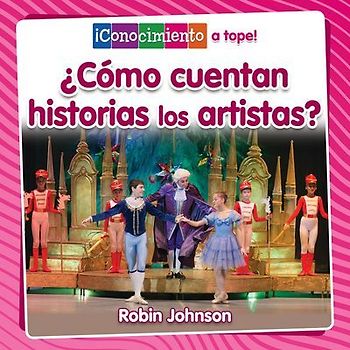 ¿Cómo Cuentan Historias Los Artistas? (How Do Artists Tell Stories?)
