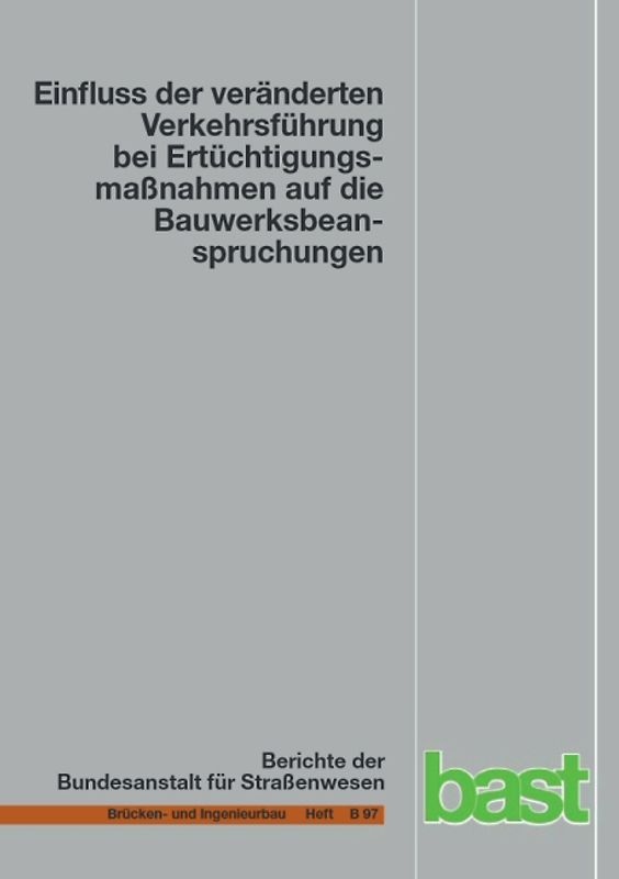 Einfluss der veränderten Verkehrsführung bei Ertüchtigungsmaßnahmen auf die Bauwerksbeanspruchung