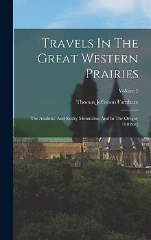 Travels In The Great Western Prairies
