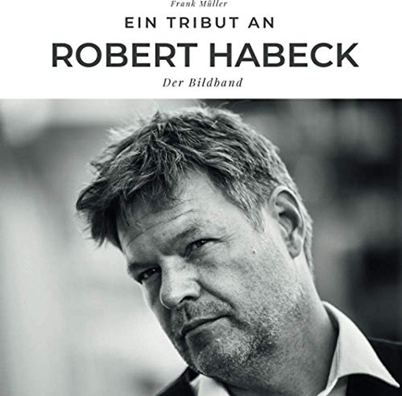Ein Tribut an Robert Habeck