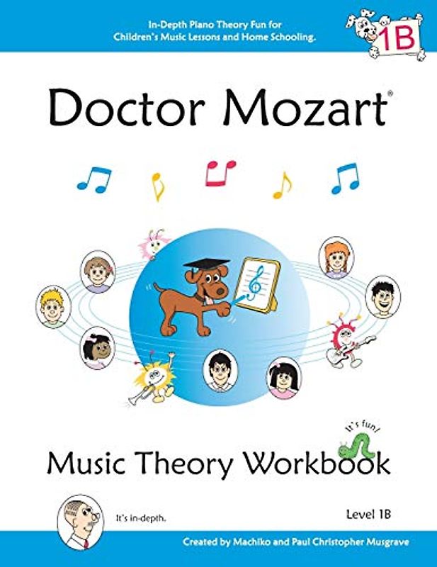 Doctor Mozart Music Theory Workbook Level 1B: In-Depth Piano Theory Fun for Children's Music Lessons and HomeSchooling: Highly Effective for Beginners ... - For Beginners Learning a Musical Instrument