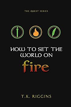 How To Set The World On Fire
