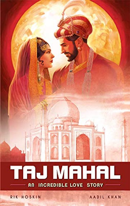 The Taj Mahal: An Incredible Love Story (Campfire Graphic Novels)
