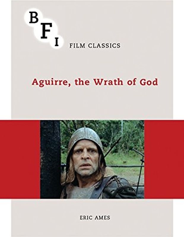 Aguirre, the Wrath of God (BFI Film Classics)