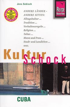 KulturSchock: Cuba - Alltagskultur, Tradition, Verhaltensregeln, Religion, Tabus, Mann und Frau, Stadt- und Landleben - Jens Sobisch [Taschenbuch, 5. Auflage 2012]