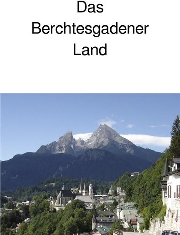 Das Berchtesgadener Land