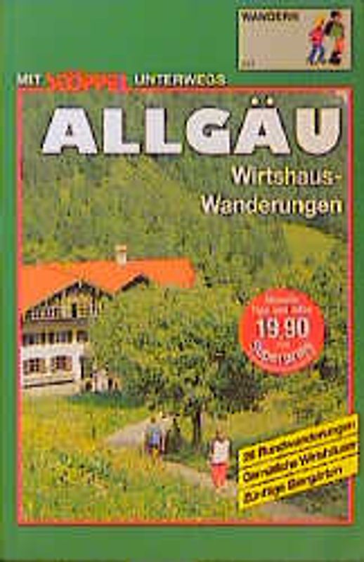 Allgäu Wirtshaus-Wanderungen. 26 Rundwanderungen /Gemütliche Wirtshäuser /Zünftige Biergärten