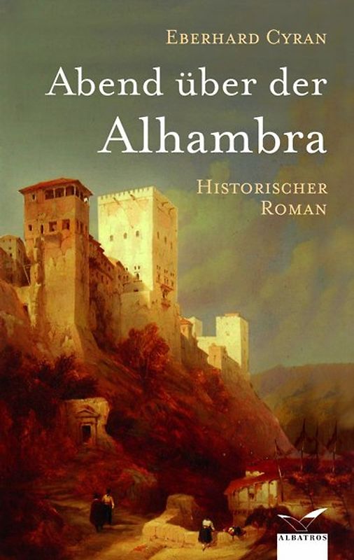 Abend über der Alhambra. Historischer Roman