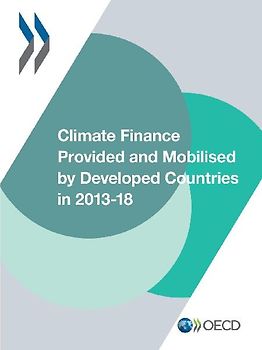 Climate Finance Provided and Mobilised by Developed Countries in 2013-18