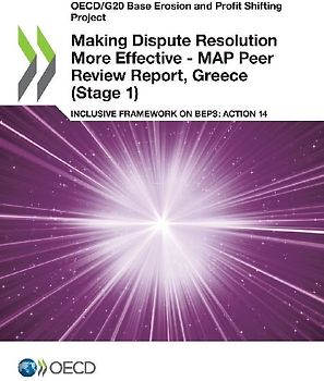 Making Dispute Resolution More Effective - MAP Peer Review Report, Greece (Stage 1)