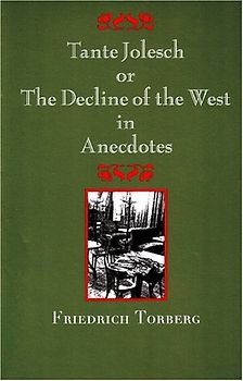 Tante Jolesch or the Decline of the West in Anecdotes (Studies in Austrian Literature, Culture, And Thought. Translation Series)