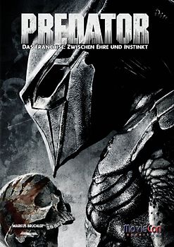 Predator – Das Franchise: Zwischen Ehre und Instinkt (Ein MovieCon Sonderband)